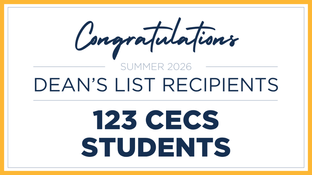 CECS Summer 2026 Dean’s List recognition graphic celebrating College of Engineering and Computer Science students who achieved Dean’s List honors for outstanding academic performance during the Summer 2026 semester.