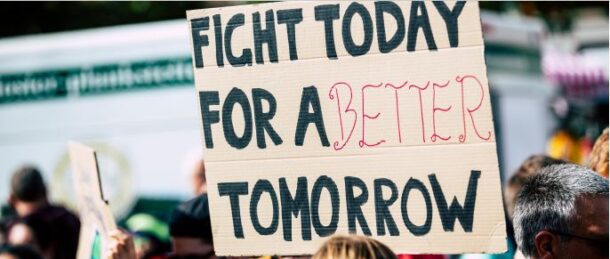 Sign reading, Fight Today for a Better Tomorrow