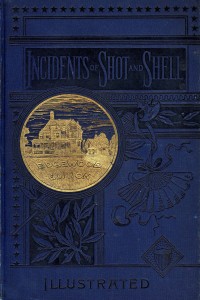 Edward Parmalee Smith, Incidents Among Shot and Shell (Philadelphia: Edgewood Publishing Co., 1868). 