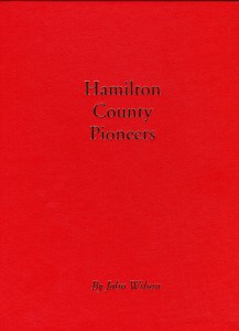 John Wilson, Hamilton County Pioneers (Chelsea, Michigan: Book Crafters, 1998).