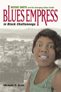 Blues Empress in Black Chattanooga: Bessie Smith and the Emerging Urban South cover