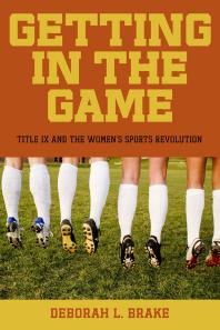Getting in the Game : Title IX and the Women's Sports Revolution book cover