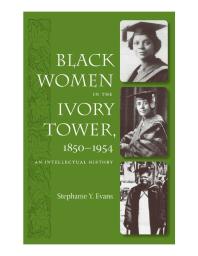 Black Women in the Ivory Tower, 1850-1954 : An Intellectual History book cover
