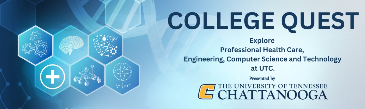 Graphic reading College Quest Explore Professional Health Care, Engineering, Computer Science and Technology at UTC