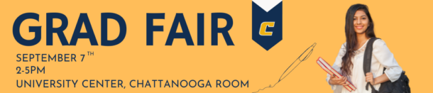 Grad Fair, Sept 7 from 2-5 PM in the University Center Chattanooga Rooms 